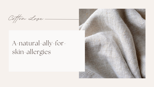 Cotton: A Natural Ally for Skin Allergies